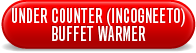 Under Counter (Incogneeto) Buffet Warmer